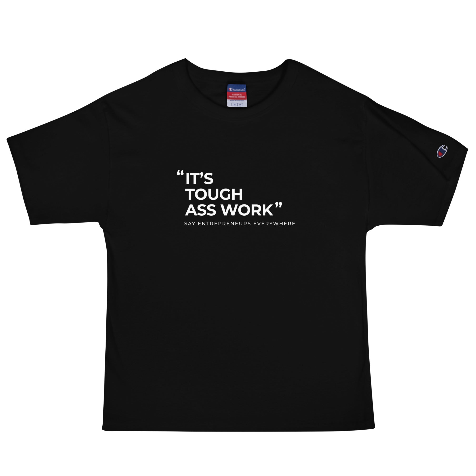 It's Tough Ass Work Men's Champion T-Shirt